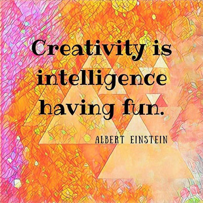 Quote on vibrant background: "Creativity is intelligence having fun."